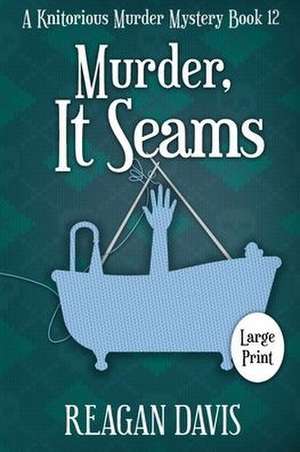 Murder, It Seams de Reagan Davis