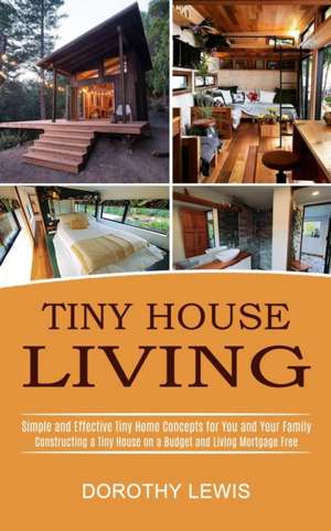 Tiny House Living de Dorothy Lewis