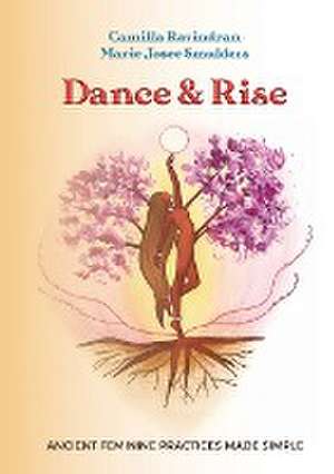 Dance & Rise de Camilla Ravindran