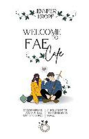 Welcome to Fae Cafe de Jennifer Kropf