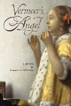 Vermeer's Angel de Armand de Malleray