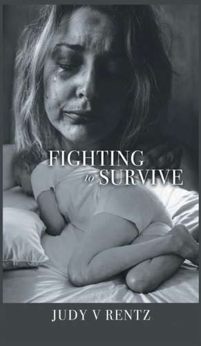 Fighting to Survive de Judy V Rentz