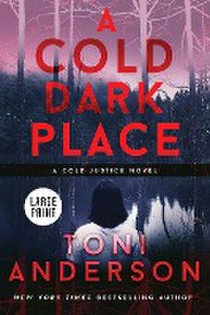 A Cold Dark Place de Toni Anderson