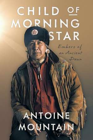 Child of Morning Star de Antoine Mountain