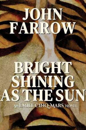 Bright Shining as the Sun de John Farrow