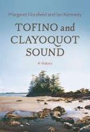 Tofino and Clayoquot Sound de Margaret Horsfield