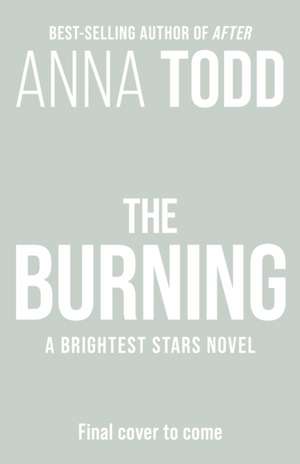 The Burning de Anna Todd