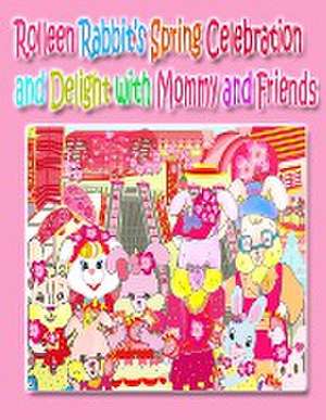 Rolleen Rabbit's Spring Celebration and Delight with Mommy and Friends de Kong