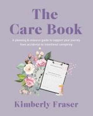 The Care Book de Kimberly Fraser