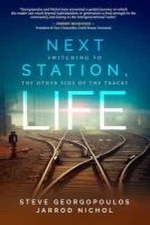 Next Station, Life: Switching to the Other Side of the Tracks de Jarrod Nichol