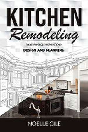 KITCHEN REMODELING de Noelle Gile