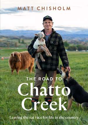 The Road to Chatto Creek de Matt Chisholm