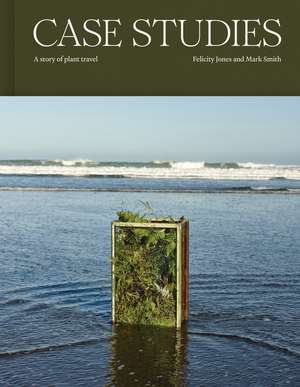 Case Studies: A story of plant travel de Mark Smith
