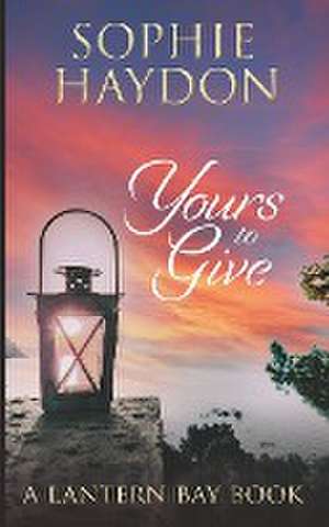 Yours to Give de Sophie Haydon