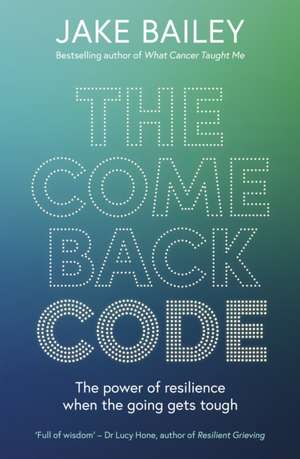 The Comeback Code de Jake Bailey