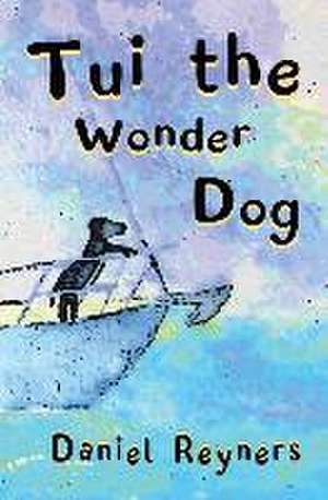 Tui the Wonder Dog de Daniel Reyners