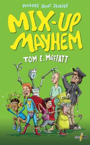 Mix-up Mayhem de Tom E. Moffatt