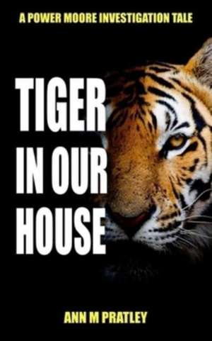 Tiger in Our House de Ann M. Pratley