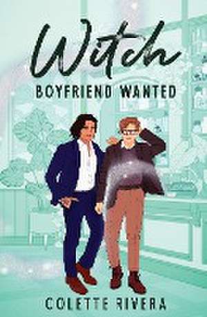 Witch Boyfriend Wanted de Colette Rivera