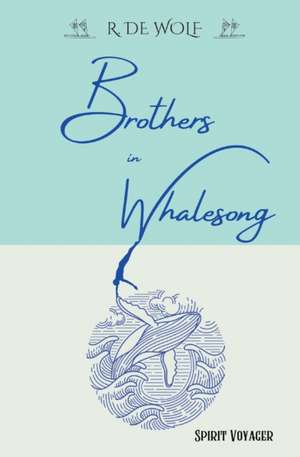 Brothers in Whalesong de R. de Wolf