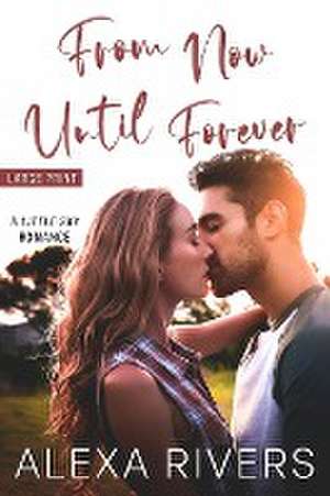 From Now Until Forever de Alexa Rivers