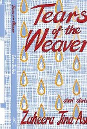 The Tears of the Weaver de Zaheera Jina