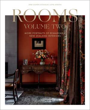 Rooms Volume Two: More portraits of remarkable New Zealand interiors de Jane Ussher