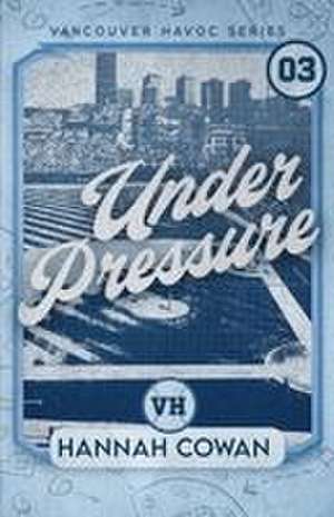 Under Pressure Special Edition de Hannah Cowan