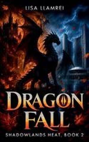 Dragon Fall de Lisa Llamrei