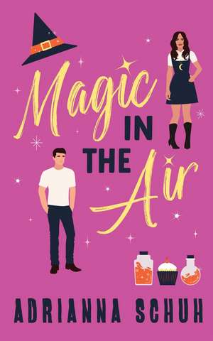 Magic in the Air de Adrianna Schuh