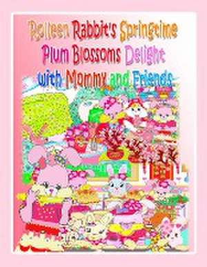 Rolleen Rabbit's Springtime Plum Blossoms Delight with Mommy and Friends de R. Kong