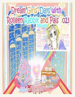 Dream Girls' Days with Rolleen Rabbit and Pals 2023 de R. Kong