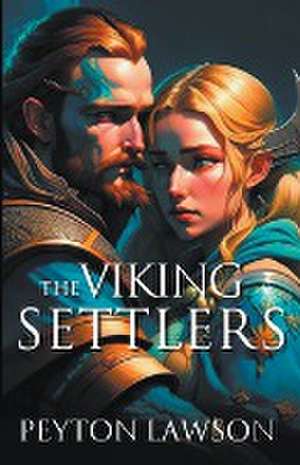 The Viking Settlers de Peyton Lawson