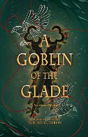 A Goblin of the Glade de McKenzie Catron