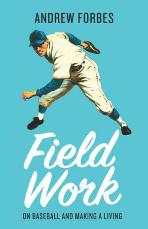 Field Work de Andrew Forbes