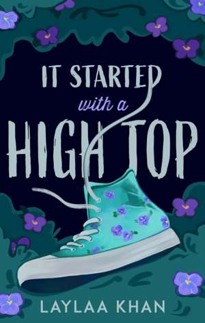 It Started With A High Top de Laylaa Khan