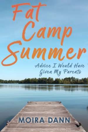 Fat Camp Summer de Moira Dann