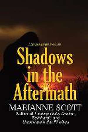 Shadows in the Aftermath de Marianne Scott