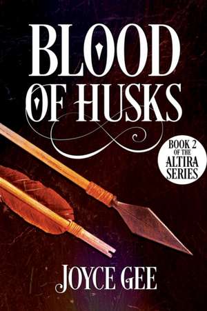 Blood of Husks de Joyce Gee