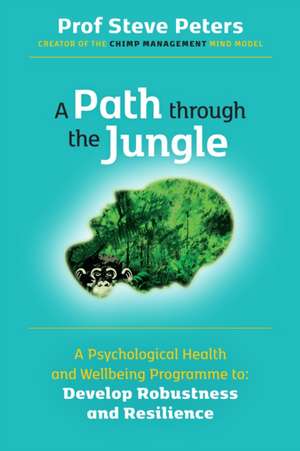 A Path through the Jungle de Steve Peters