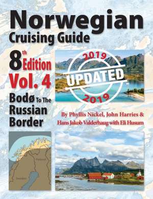 Norwegian Cruising Guide, Vol. 4-Updated 2019 de Phyllis L Nickel