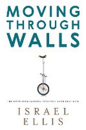 Moving Through Walls de Israel Ellis