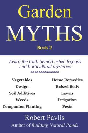 Garden Myths de Robert Pavlis