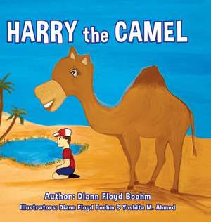 Harry the Camel de Diann Floyd Boehm