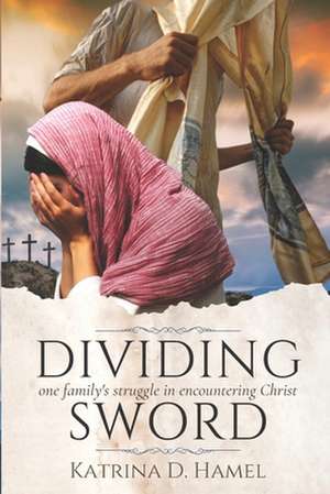 Dividing Sword de Katrina D. Hamel