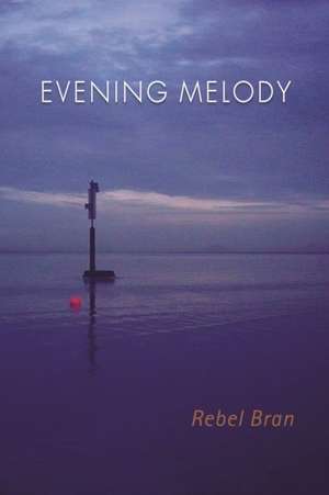 EVENING MELODY de Rebel Bran