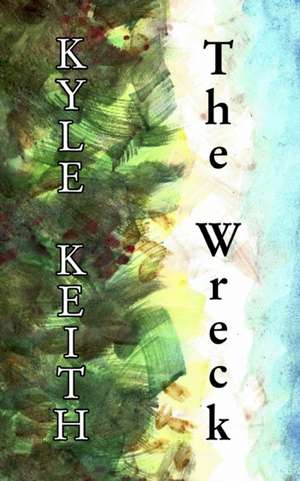 The Wreck de Kyle Keith