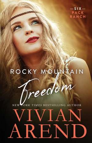 Rocky Mountain Freedom de Vivian Arend