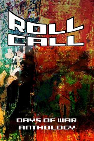 Roll Call; Days of War Anthology de Skywing Press