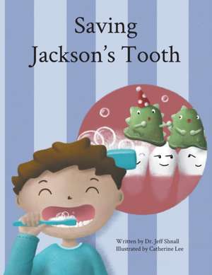Saving Jackson's Tooth de Jeff Shnall